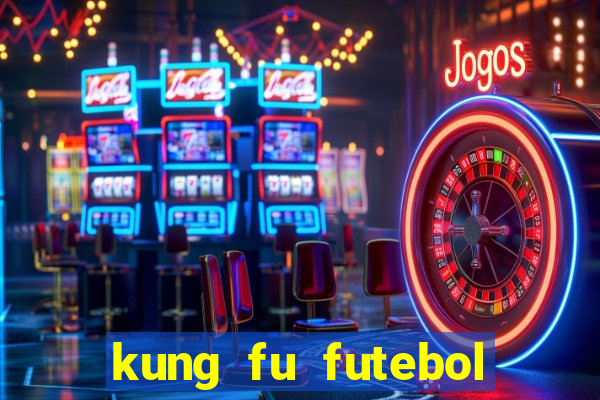 kung fu futebol clube download